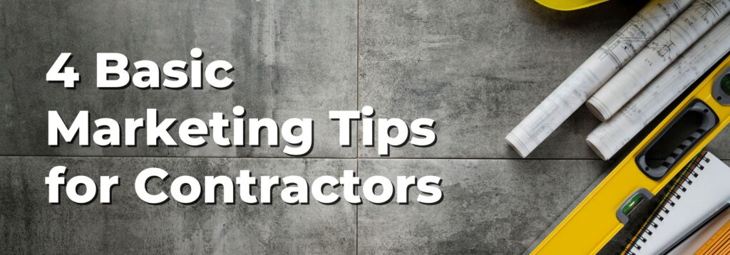 4 Basic Marketing Tips for Contractors