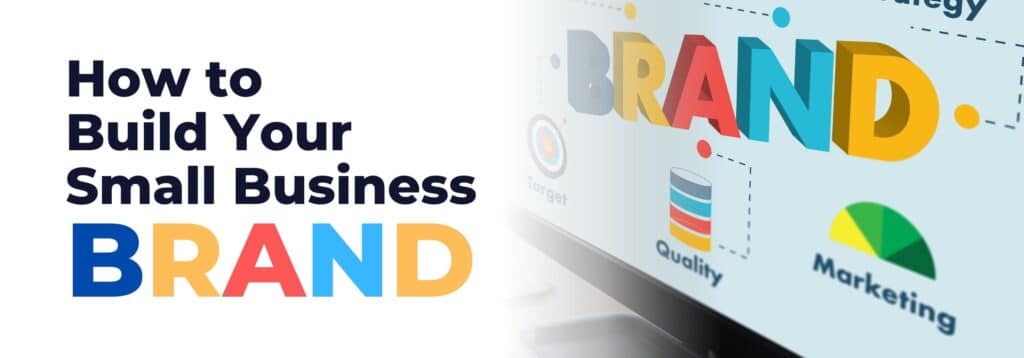 How to Build Your Small Business Brand